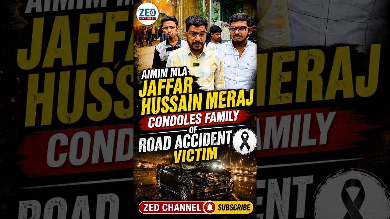 AIMIM MLA Jaffar Hussain Meraj Condoles Family of Road Accident Victim @zedtvchannell