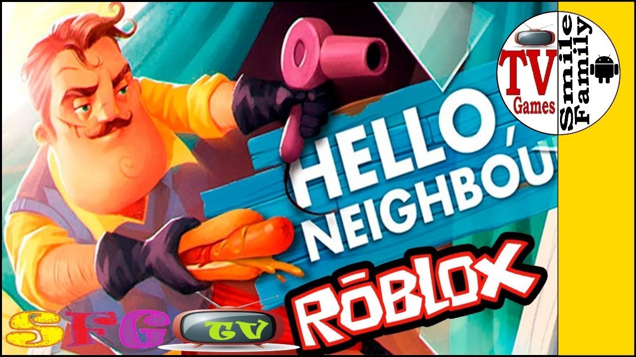 ПРИВЕТ СОСЕД в ROBLOX весёлое видео для детей от канала SFGTV