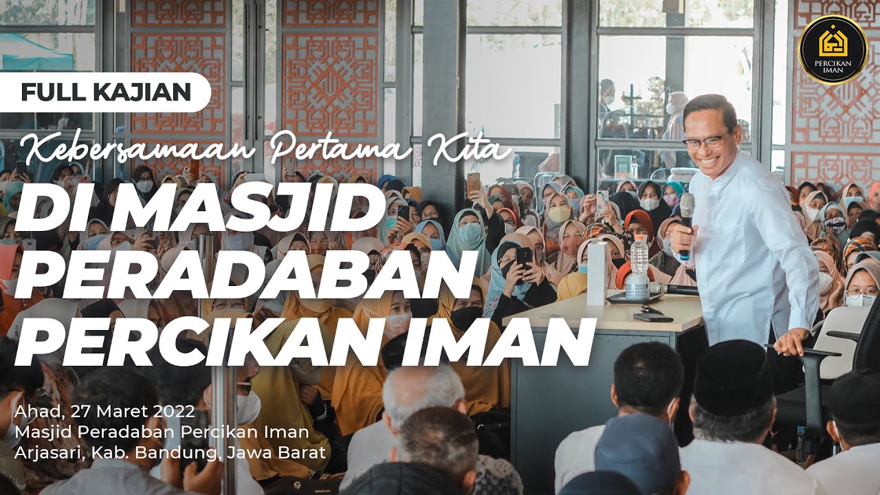 FULL KAJIAN | MPI Perdana di Masjid Peradaban | Ahad 27 Maret 2022