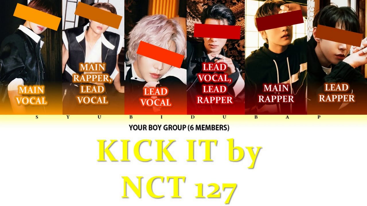 Your Boy Group (6 Members) Sing Kick It by NCT 127