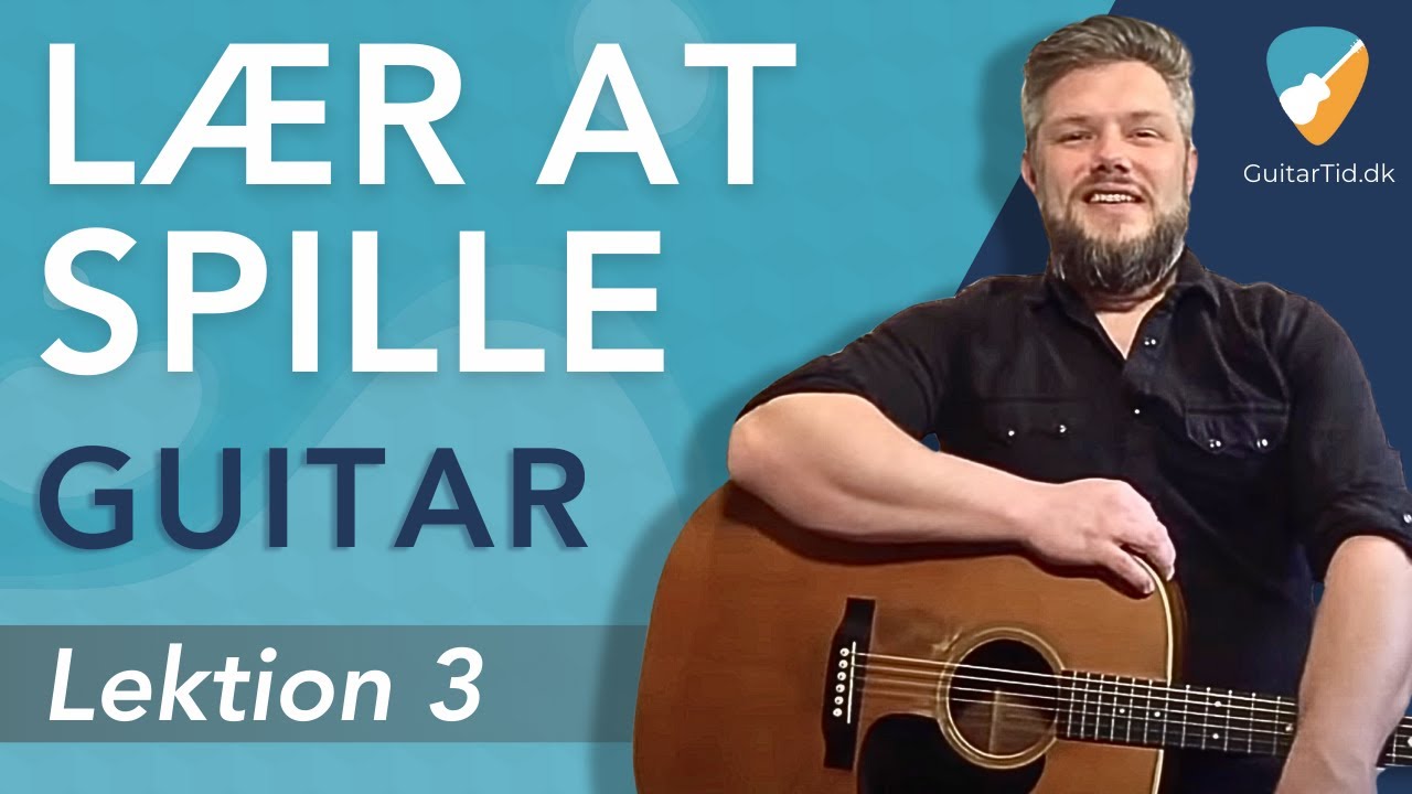 Lær At Spille Guitar | Lektion 3 | - A7 Akkord & Gode Akkordskift