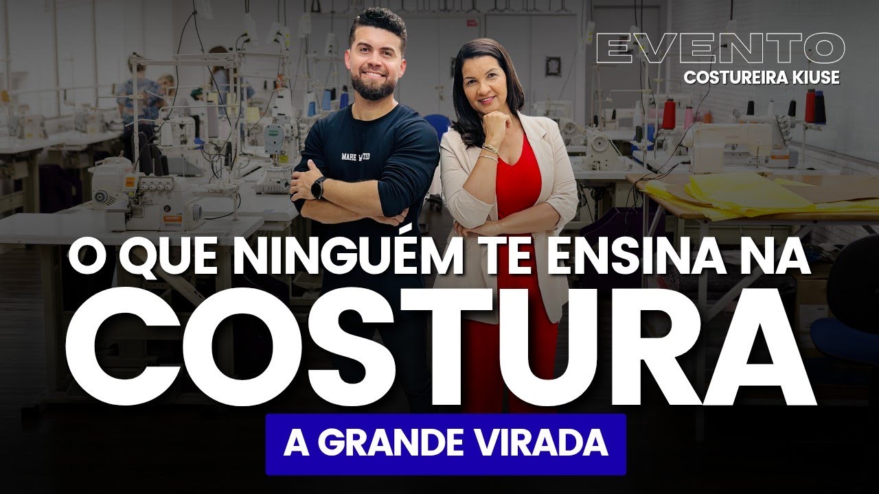 COSTUREIRA KIUSE - O QUE NÃO TE ENSINAM ! (Evento)