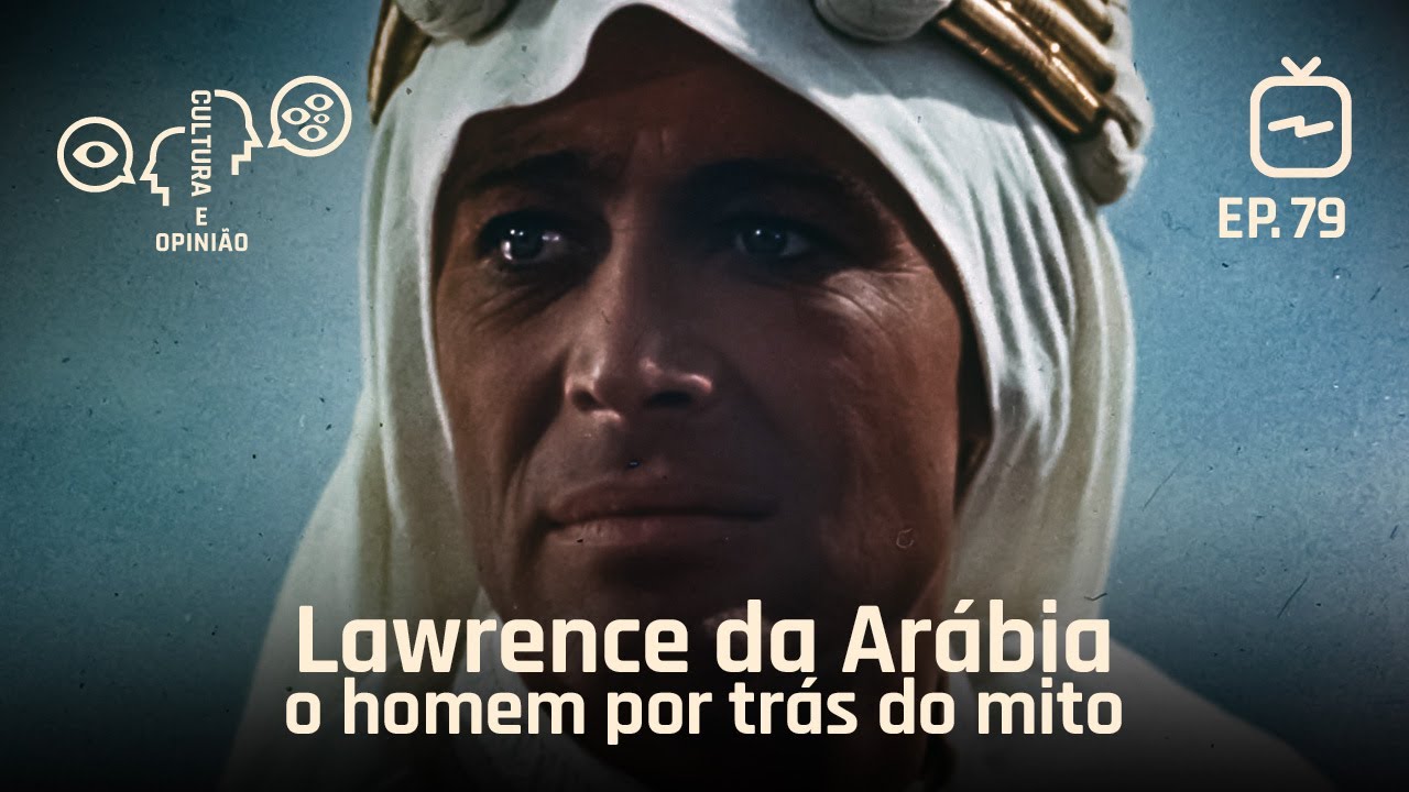 Lawrence da Arábia - o homem por trás do mito