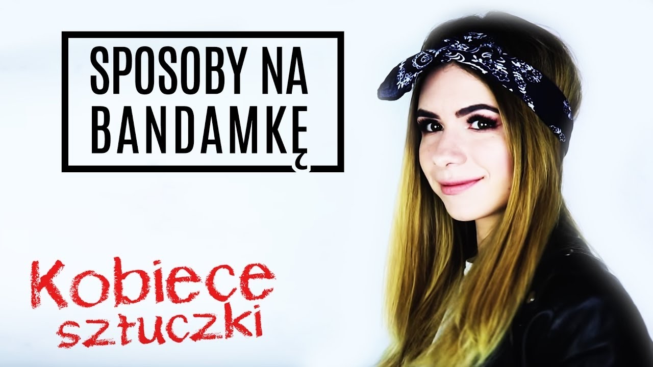 5 sposob&oacute;w na bandanę (feat. Cheers My Heels) | KOBIECE SZTUCZKI