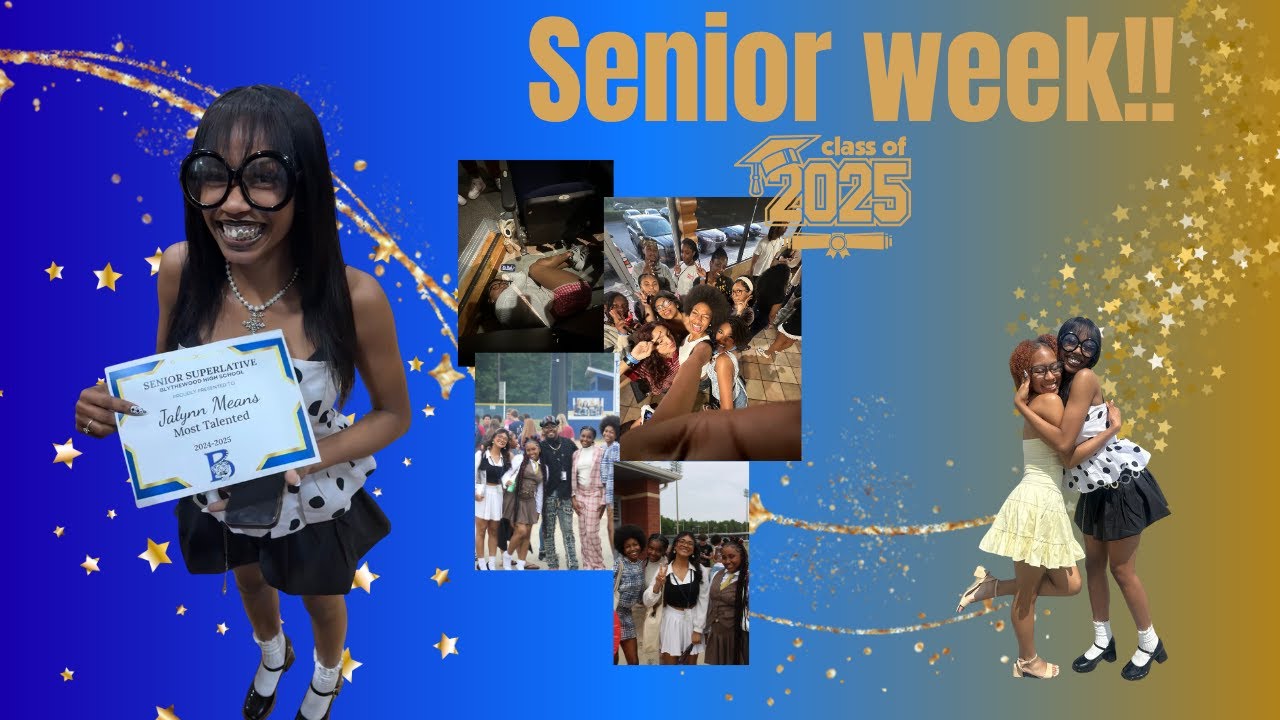 SENIOR WEEK 🤩👩🏽‍🎓| BLYTHEWOOD CLASS OF 2025 |