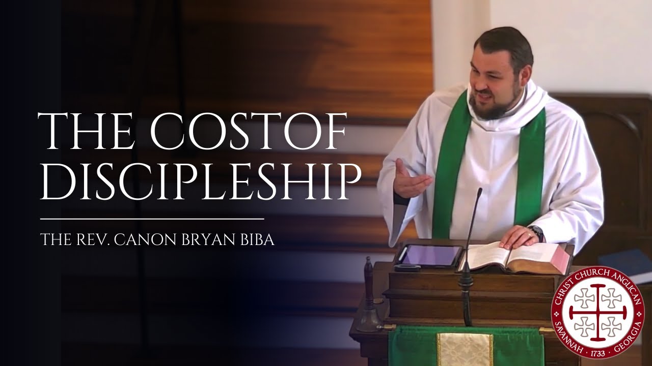 The Cost of Discipleship &mdash; Sermon by Rev. Canon Bryan Biba