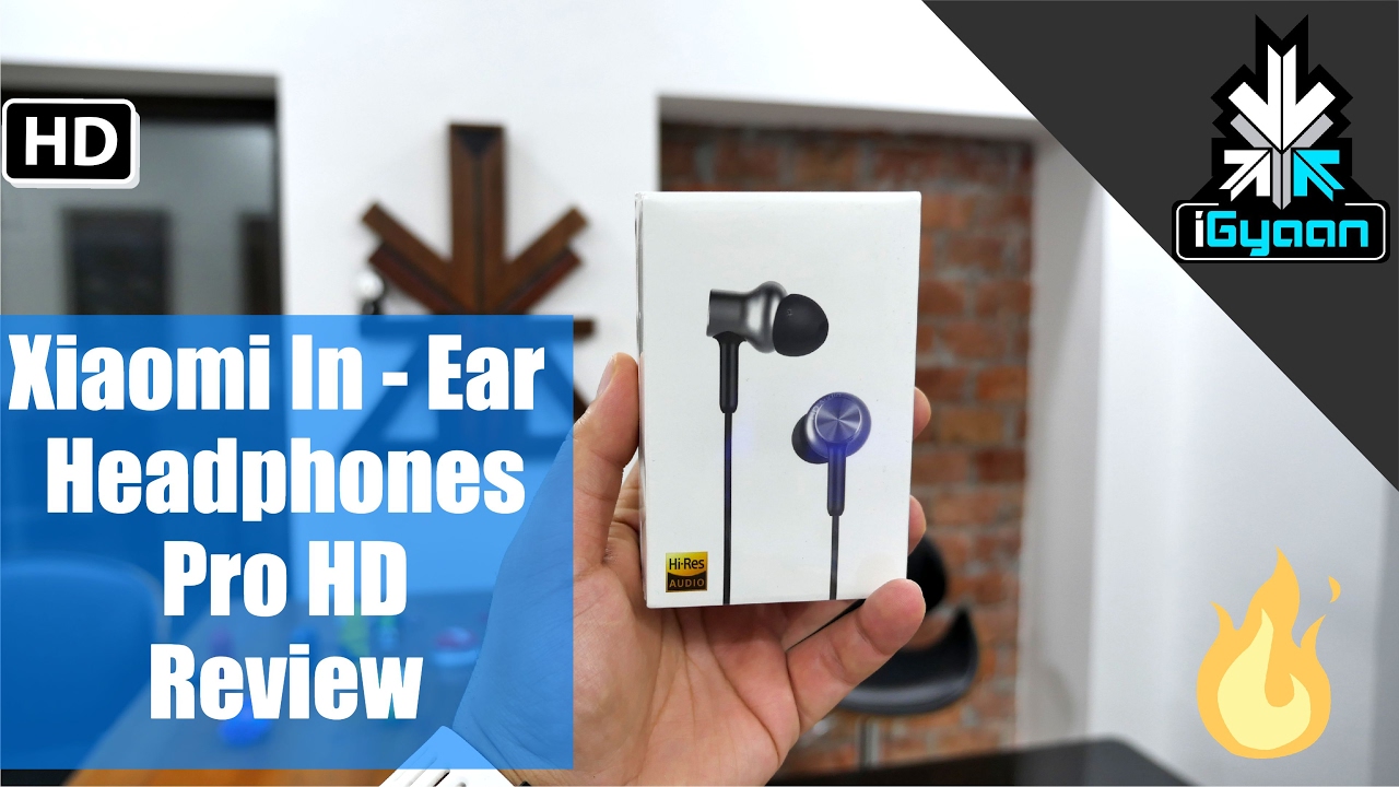 Xiaomi Mi In Ear Headphones Pro HD Review - Best Budget HD Earphones