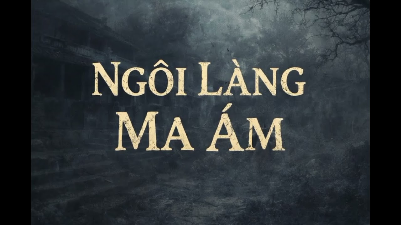 ngôi làng ma ám_đêm giao thừa không ai dám ra đường