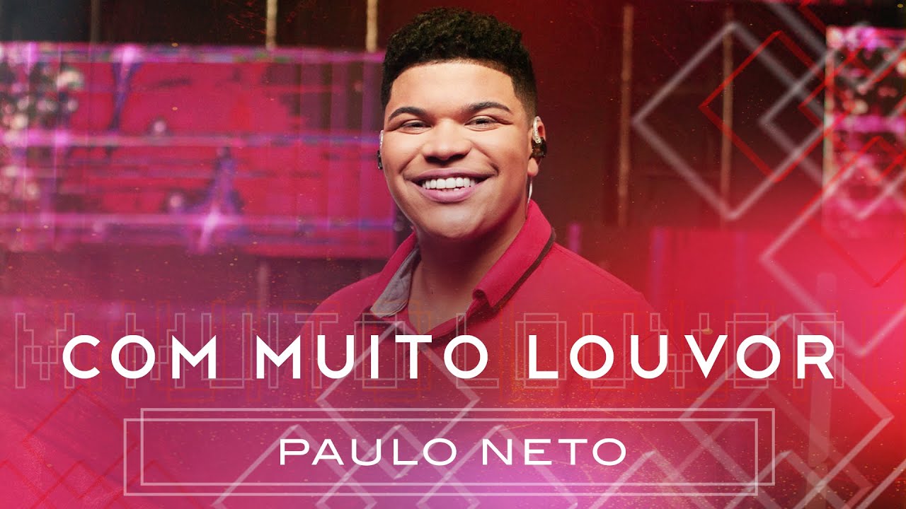 Paulo Neto | Com Muito Louvor #MKNetwork