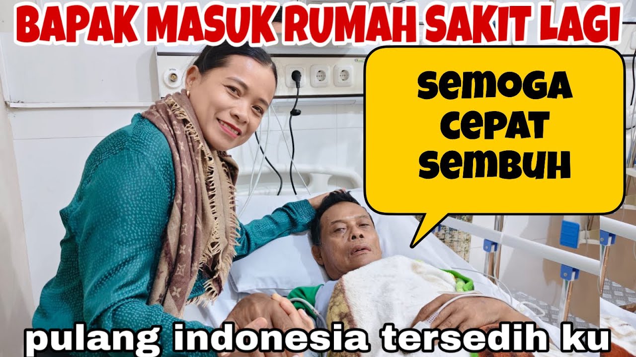 MASUK RS LAGI,MINTA DOA NYA SEMOGA BAPAK CEPAT SEMBUH 