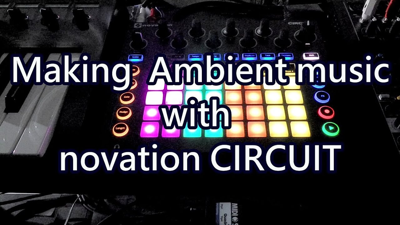 novation CIRCUIT LIVE, ambient music