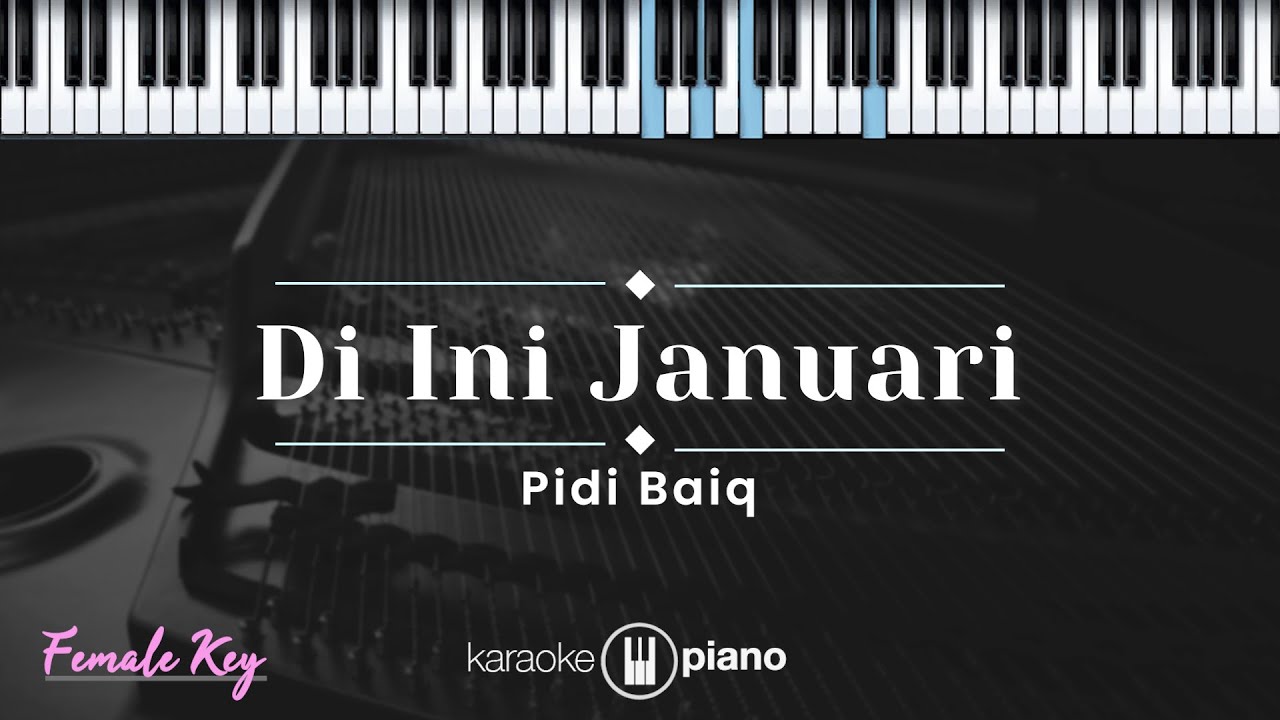 Di Ini Januari - Pidi Baiq  (KARAOKE PIANO - FEMALE KEY)