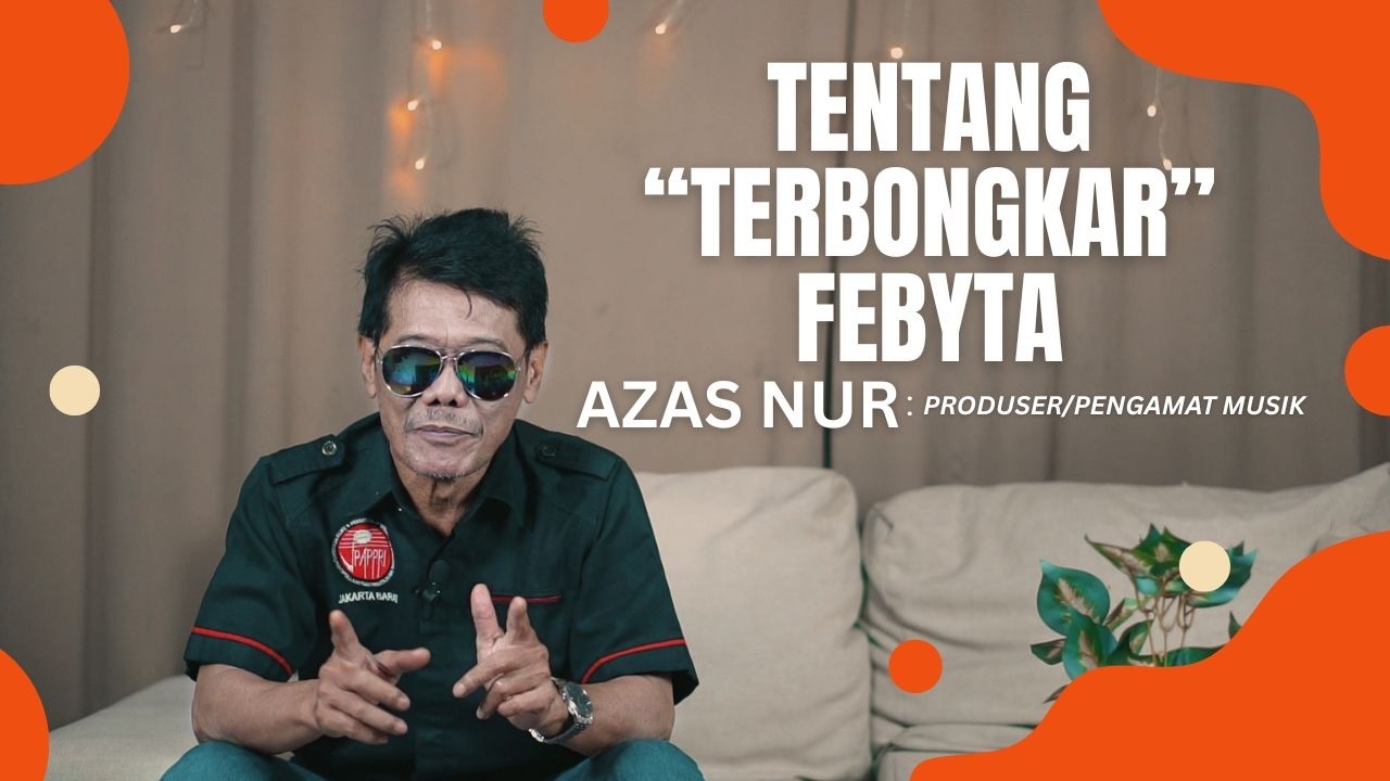 Review Eksklusif: Azas Nur Tentang Interpretasi Febyta di Lagu “Terbongkar”