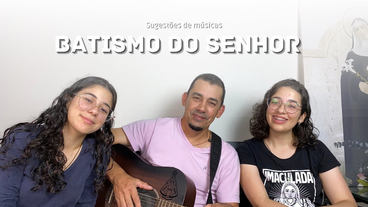Festa do Batismo do Senhor - anos A, B e C - Músicas litúrgicas 