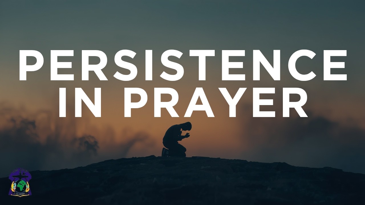 PERSISTENCE IN PRAYER || EDNA NGUGI
