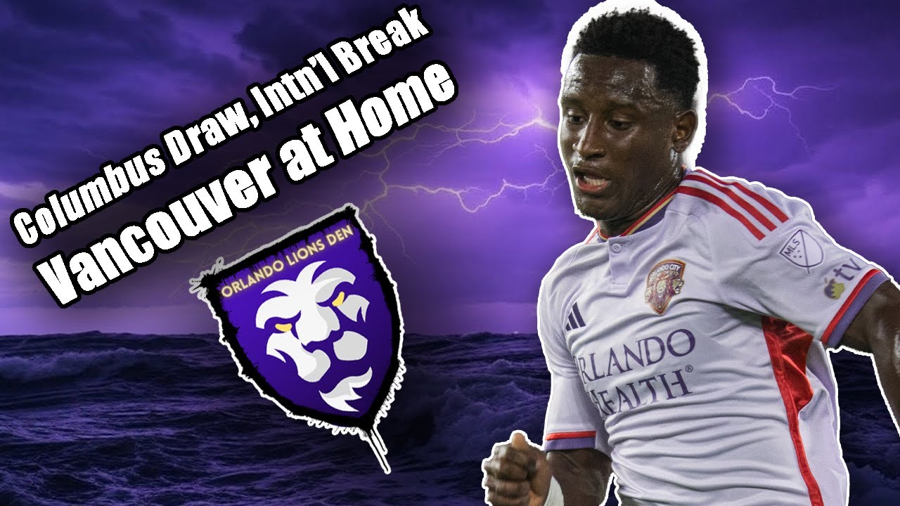 Columbus Draw, Intn'l Break | Vancouver at Home | Orlando Lions Den Podcast #VamosOrlando
