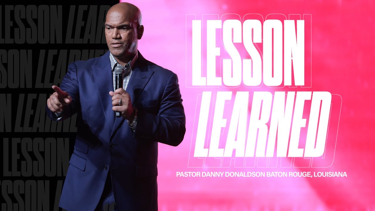 Pastor Danny Donaldson // Lesson Learned // The Word Church