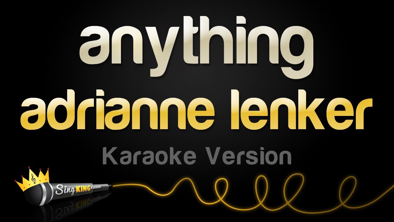 adrianne lenker - anything (Karaoke Version)