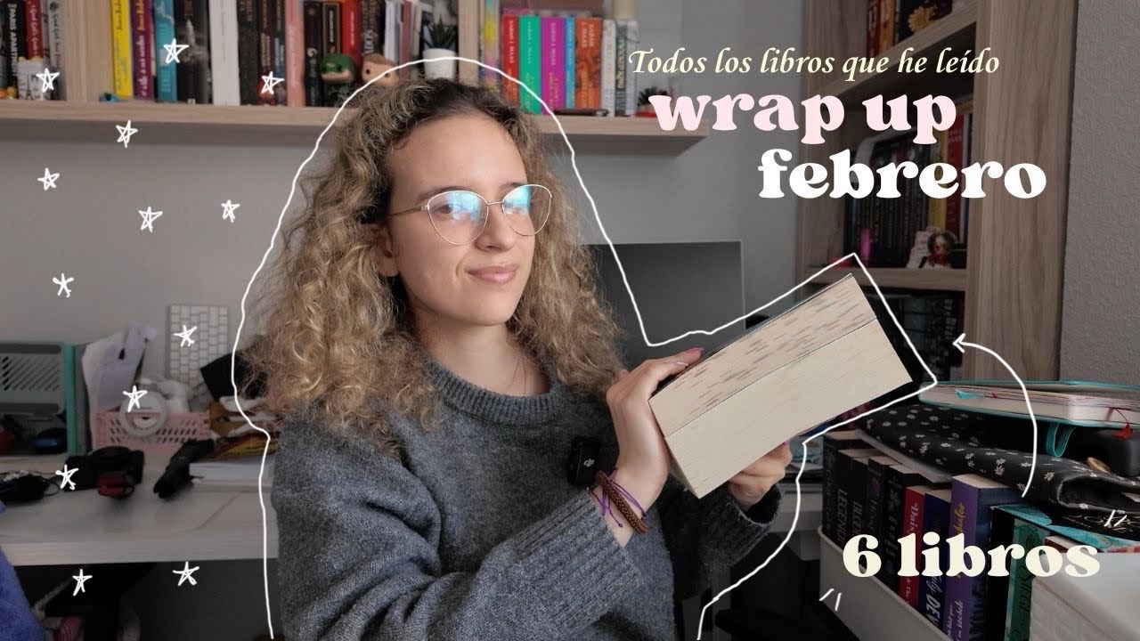 TODOS LOS LIBROS QUE HE LEÍDO EN FEBRERO l WRAP UP FEBRERO (6 libros) 📚💖