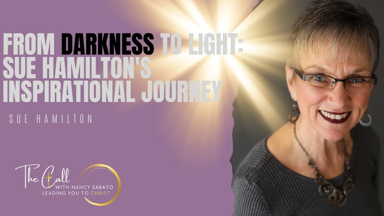 From Darkness to Light: Sue Hamilton's Inspirational Journey