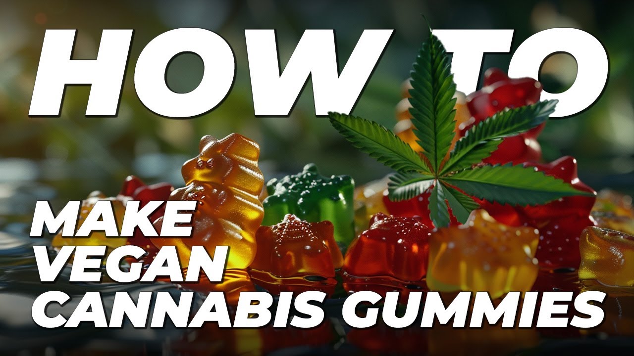 How to make Vegan Cannabis Gummies | Edibles