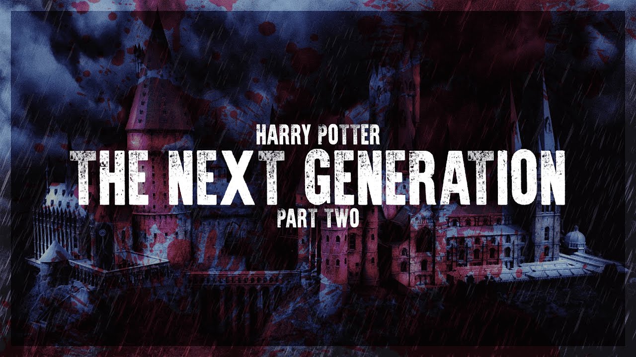 Harry Potter - The Next Generation (Part Two)
