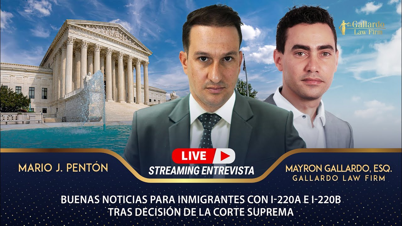 Buenas noticias para inmigrantes con I-220A e I-220B tras decisión de la Corte Suprema