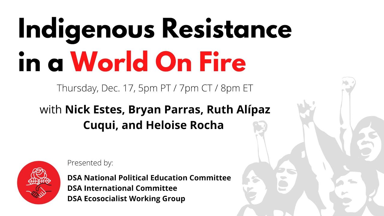Indigenous Resistance in a World On Fire w/ Nick Estes and more