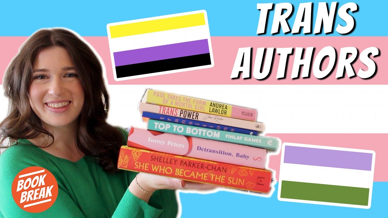 Trans, Non-binary and Genderqueer Authors to Read Now | #BookBreak