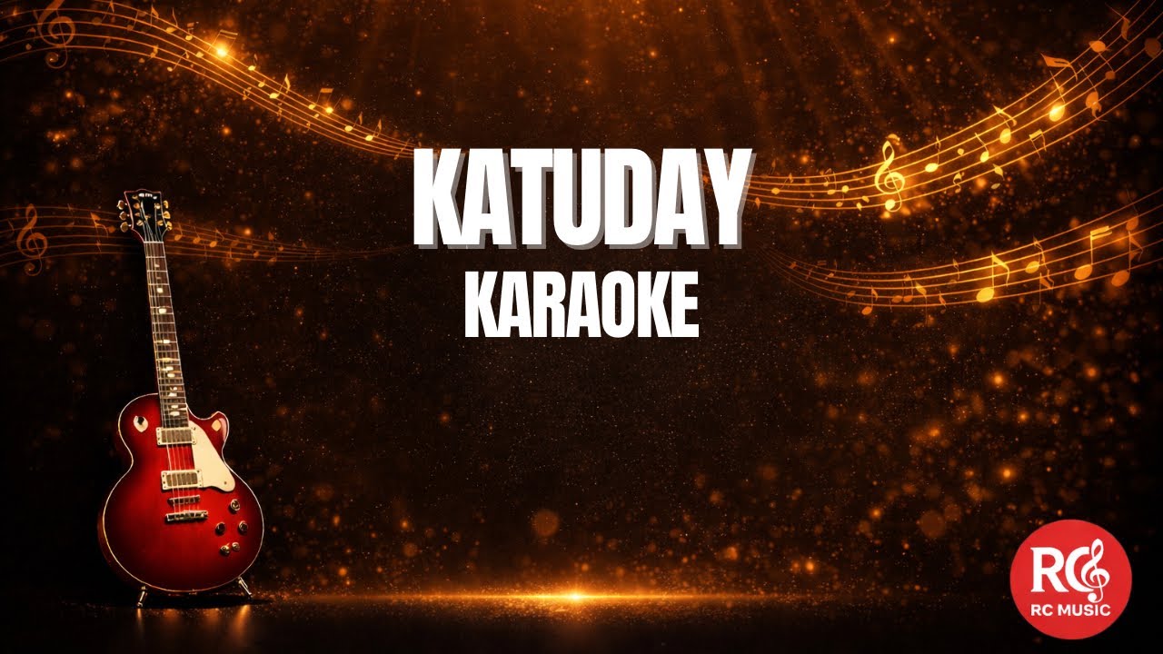KATUDAY - Karaoke Version - RCMusic Cover