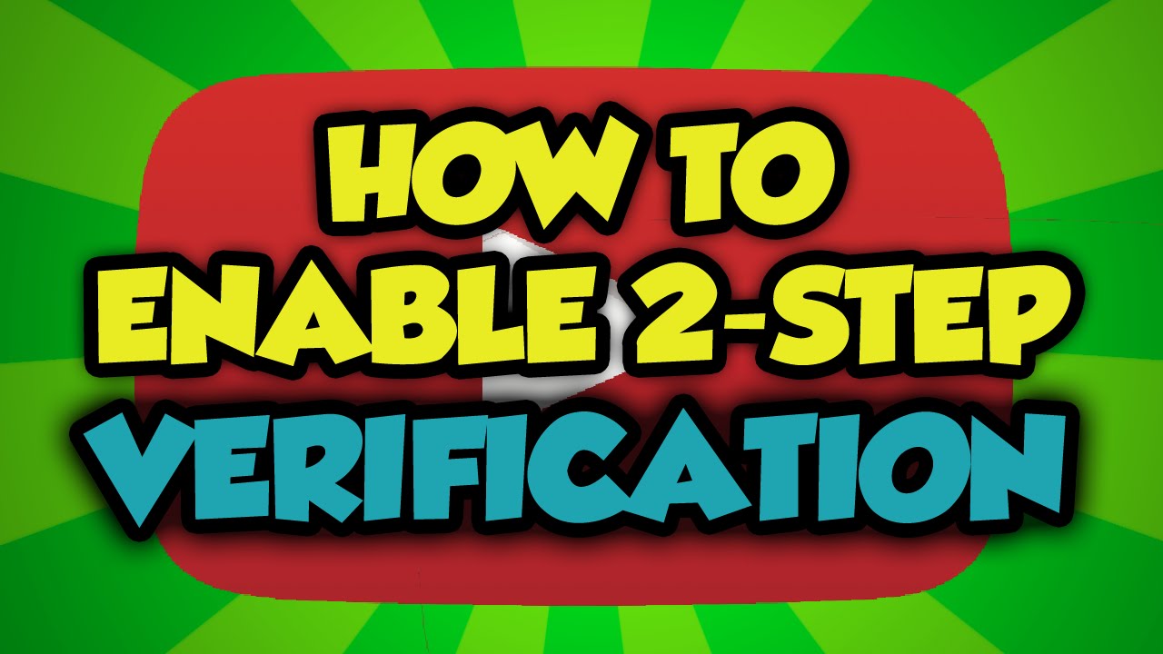 How To Enable 2 Step Verification For Youtube / Gmail / Google - How To Turn On 2 Step Verification