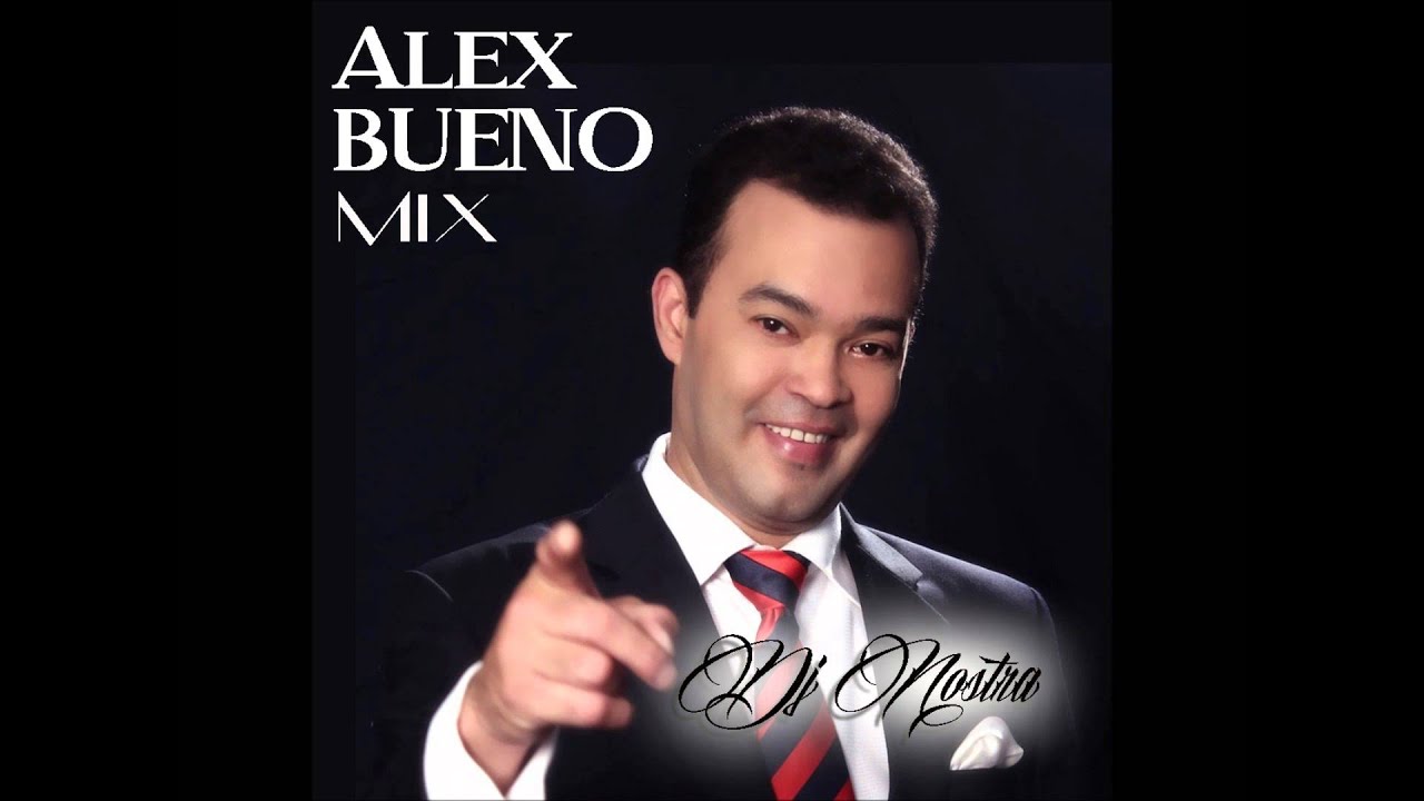 ALEX BUENO - MEGAMIX HITS DJ NOSTRA