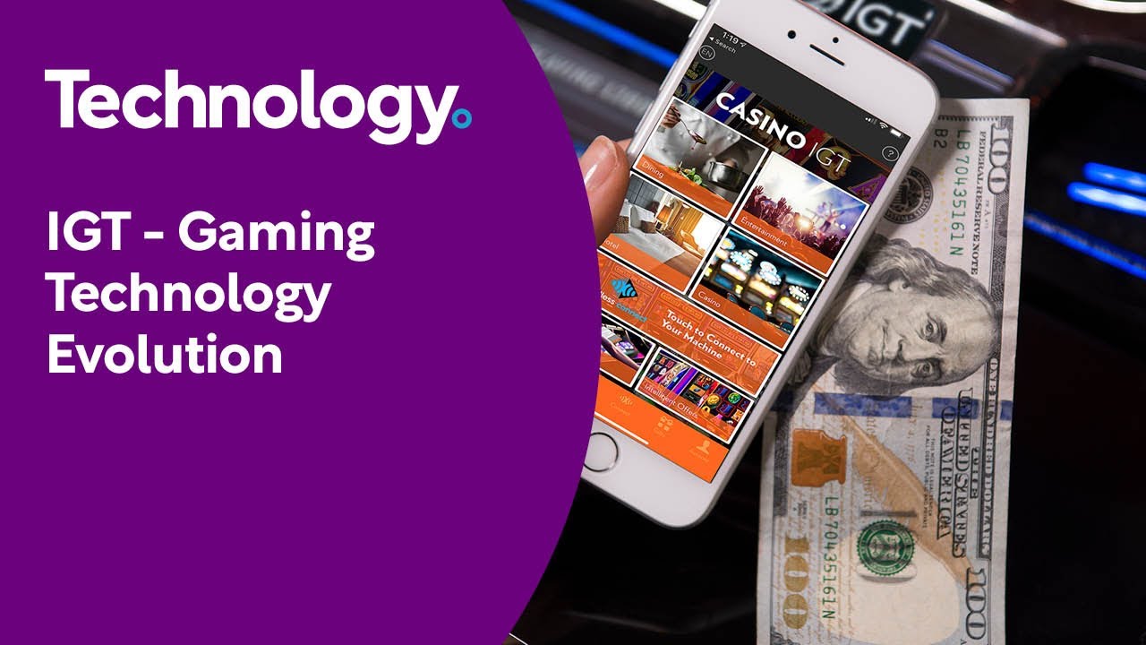 IGT - Gaming Technology Evolution