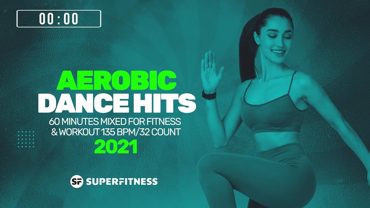 🔥Aerobic Dance Hits 2021 – 135 BPM / 32 Count (60-Min Session)