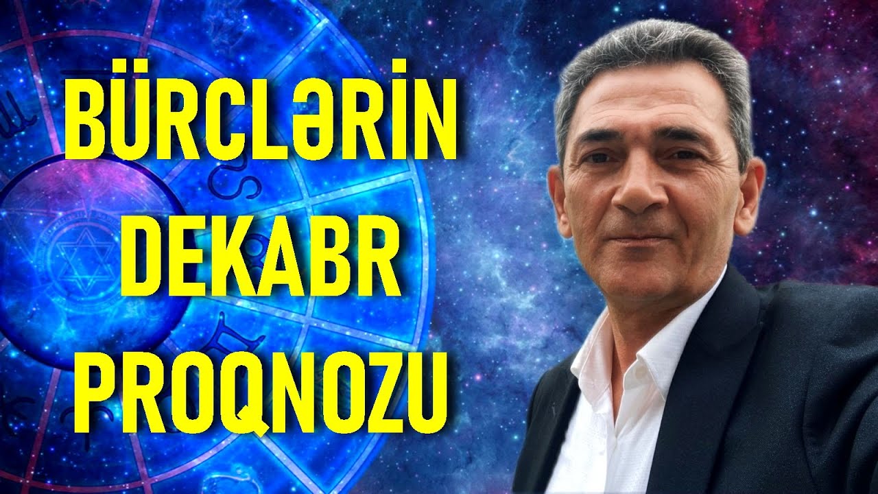 B&uuml;rclərin DEKABR PROQNOZU (2025)