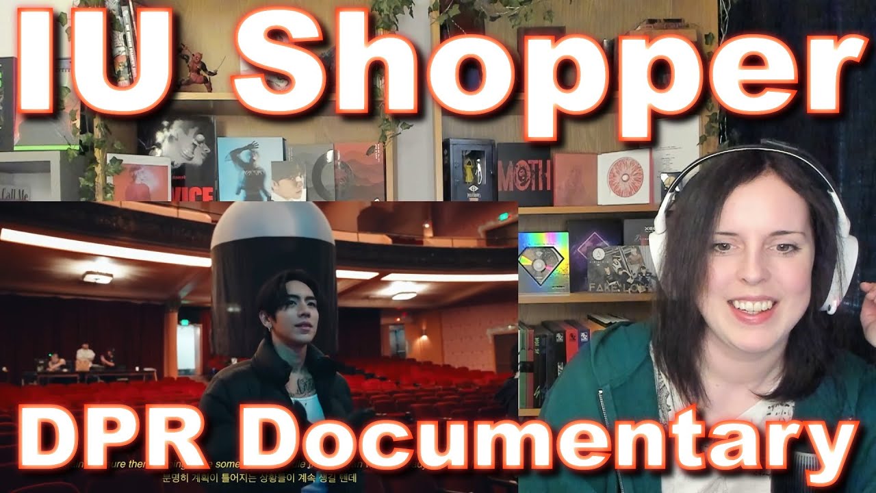 DPR IAN x IU Shopper DPR Documentary Reaction