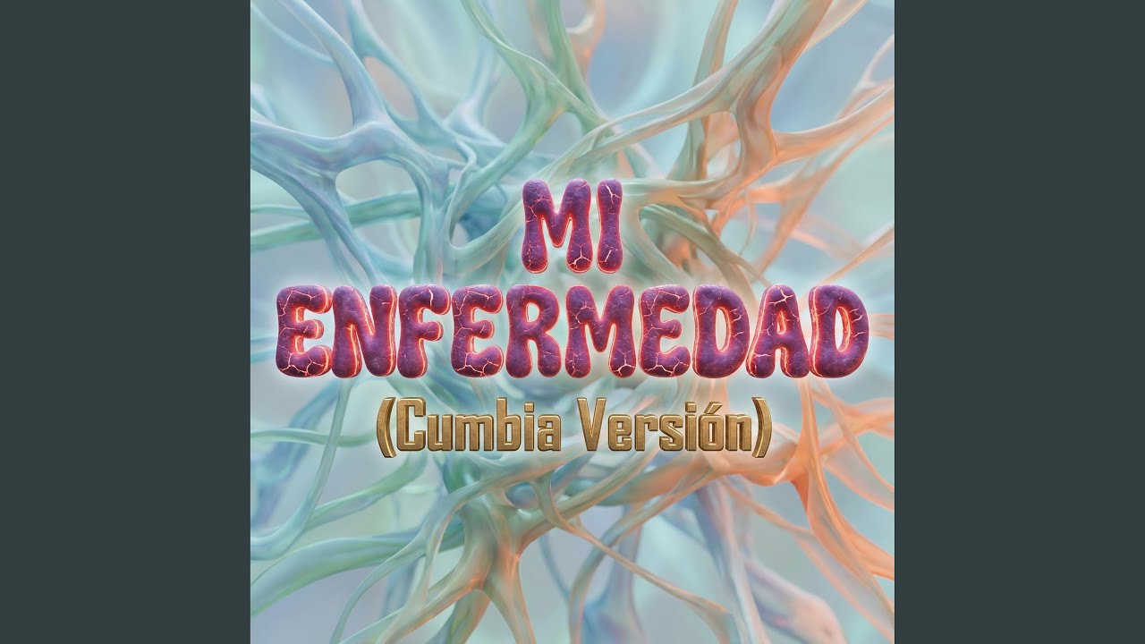 Mi Enfermedad (Cumbia Versión)