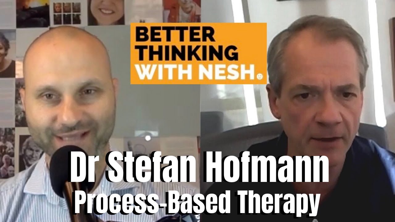 Better Thinking #50 — Dr Stefan Hofmann on Process-Based Therapy