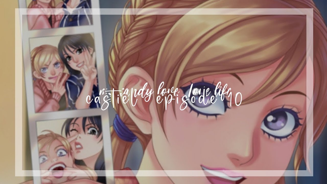 My candy love Love Life - Episode 10 [ Castiel ]