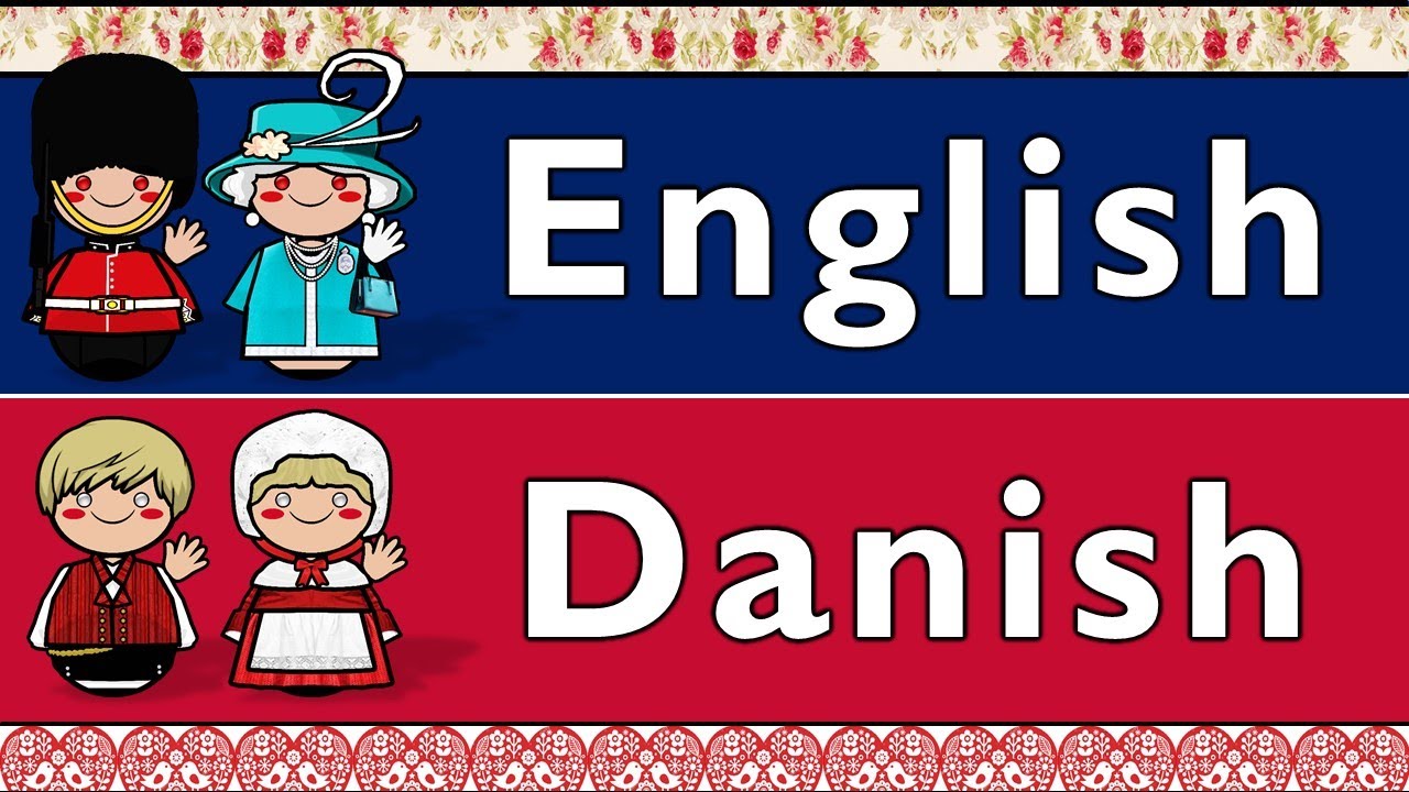 GERMANIC: ENGLISH & DANISH