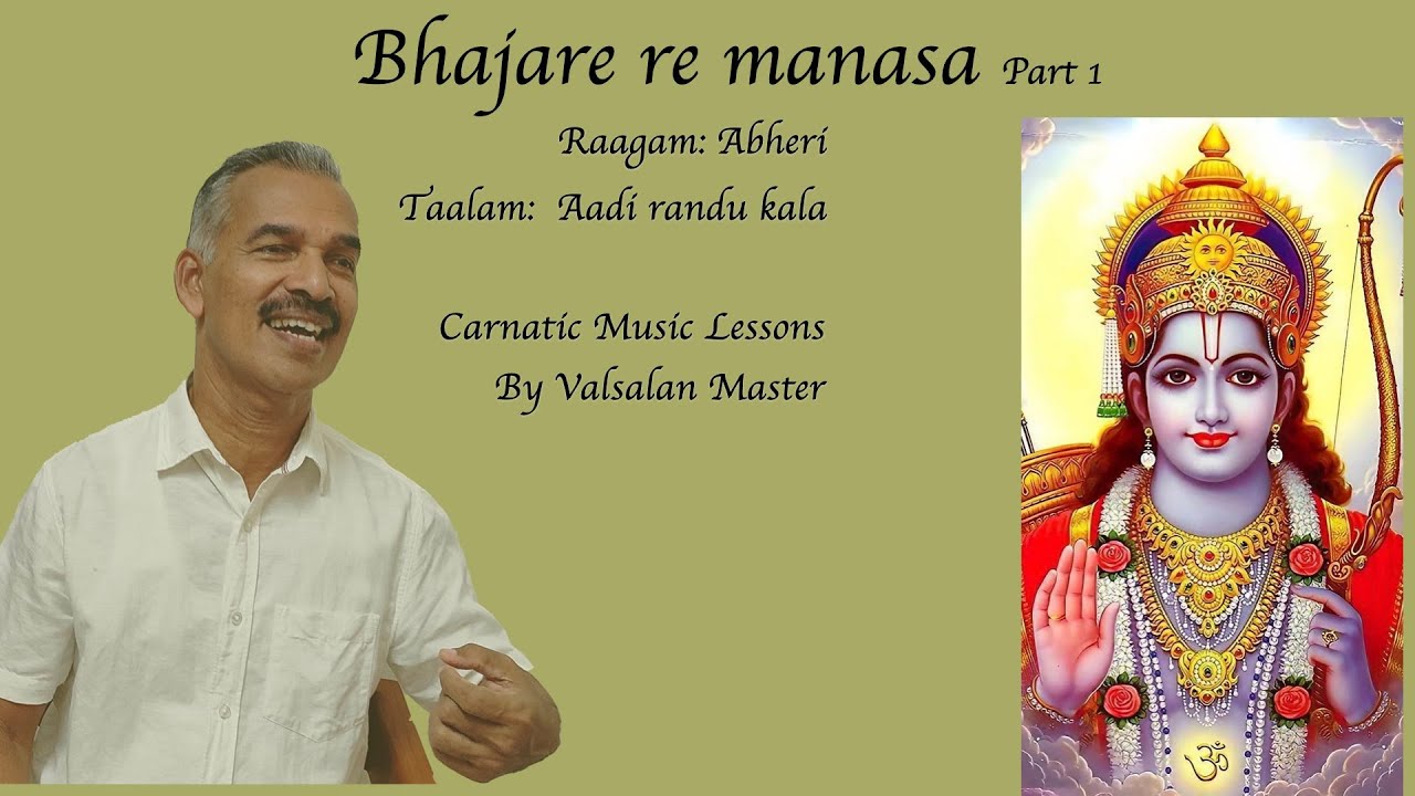 Eps 104 Bhajare re manasa lesson 1 Raagam Abheri Valsalan Master’s free Carnatic music classes