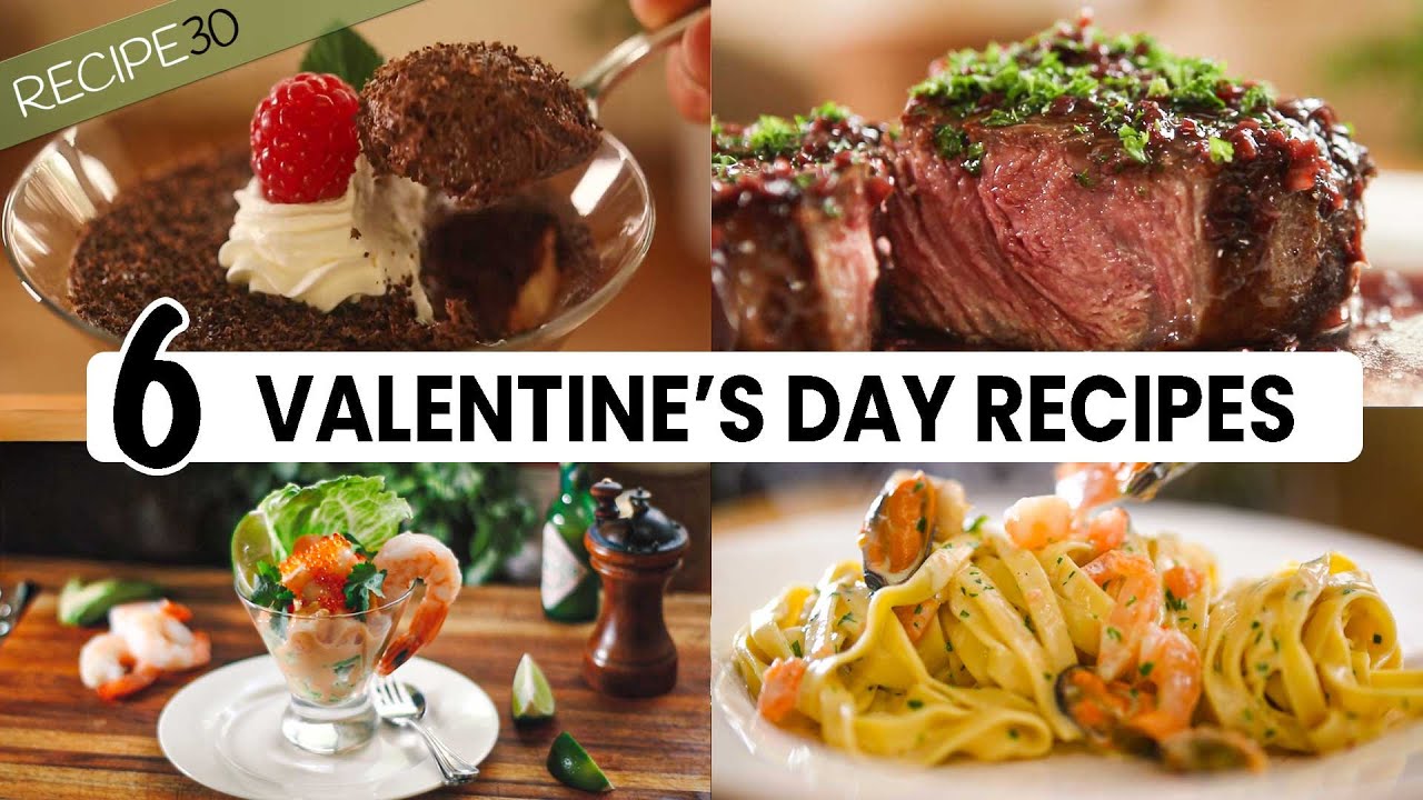 6 ❤️ Valentine's Day ❤️ Recipes to WOW Your Special Someone