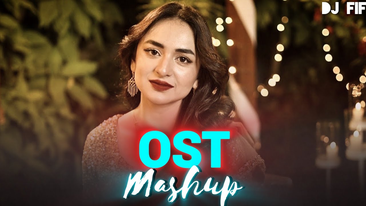 Pakistani OST Mashup 2025 | DJ FIF | Shani Arshad | Nabeel Shaukat | Aima Baig | FOCIB
