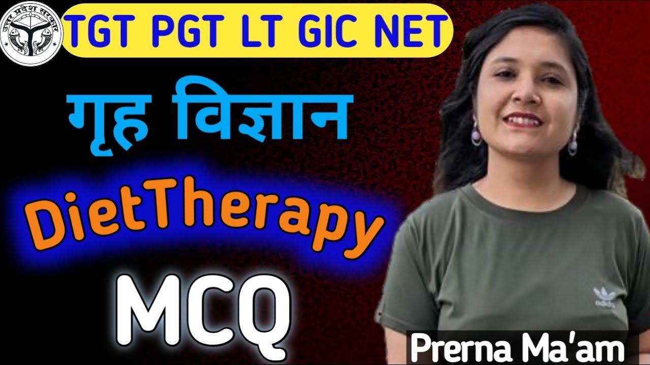 Diet Therapy MCQ आहार चिकित्सा Questions #homescience by Prerna ma'am #uppgt #ugcnet #diet