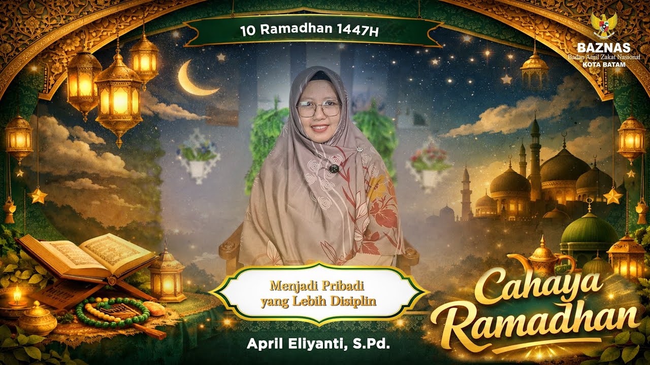 Menjadi Pribadi yang Lebih Disiplin | Cahaya Ramadhan Eps 10