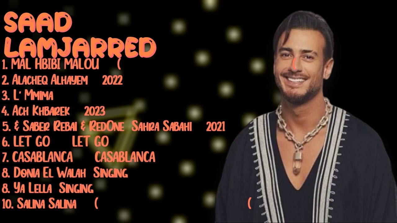 Saad Lamjarred-Greatest hits compilation of 2024-Finest Tunes Selection-Unflappable