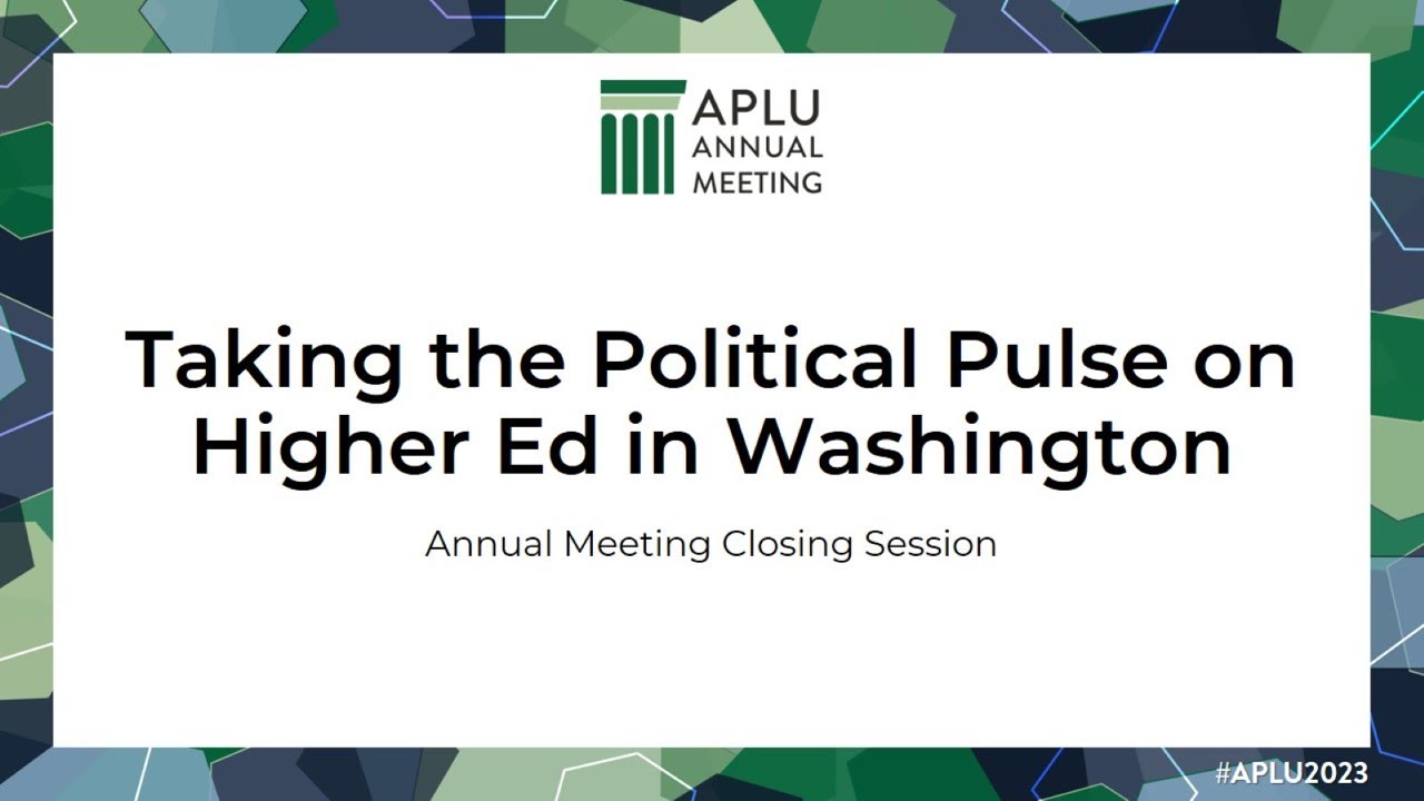 2023 Annual Meeting Closing Session: Taking the Political Pulse on Higher Ed in Washington