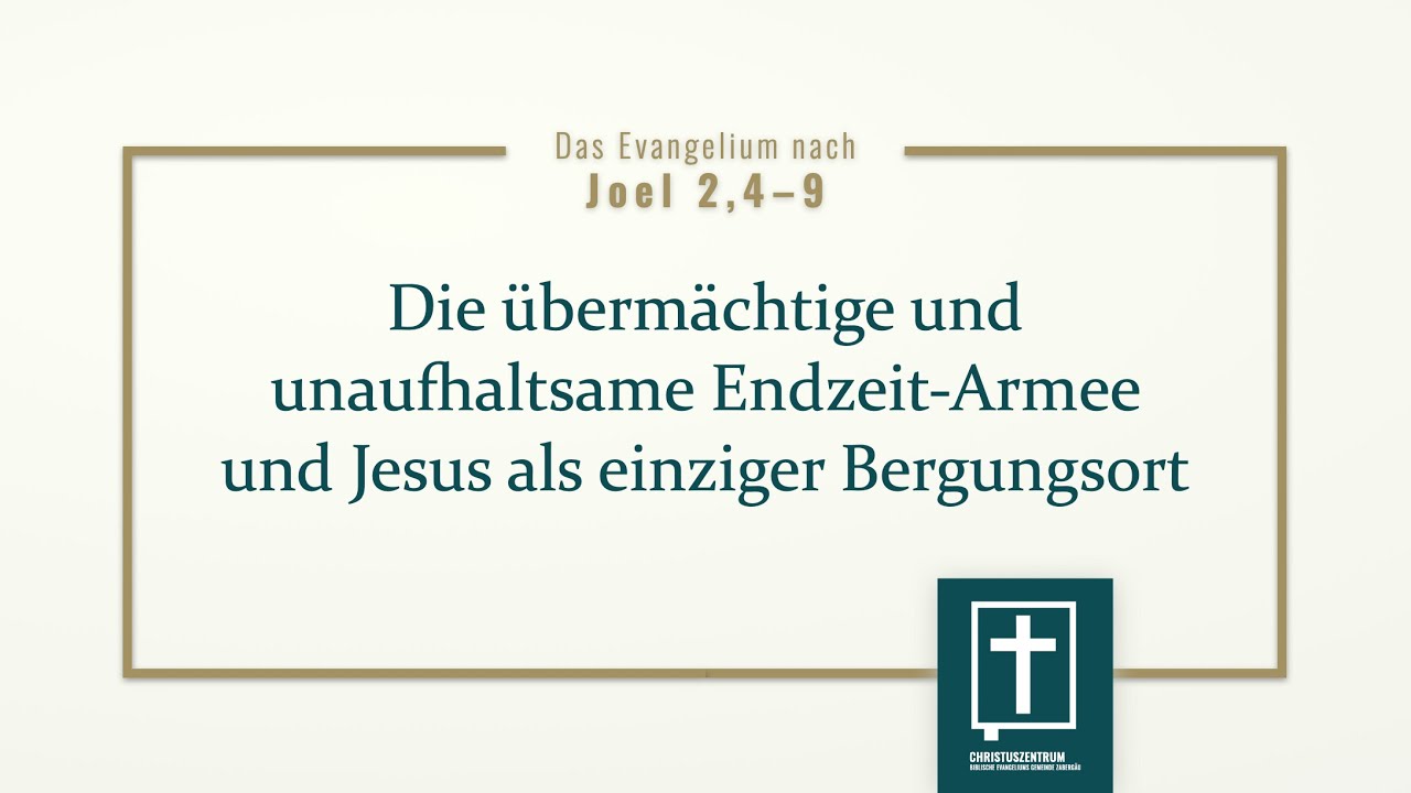 027 Joel 2,4–9 Die übermächtige und unaufhaltsame Endzeit-Armee (Ruben Stahl)