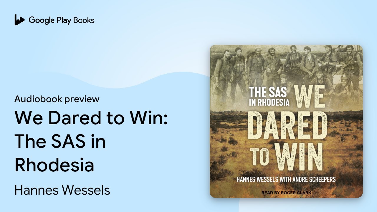 We Dared to Win: The SAS in Rhodesia by Hannes Wessels &middot; Audiobook preview