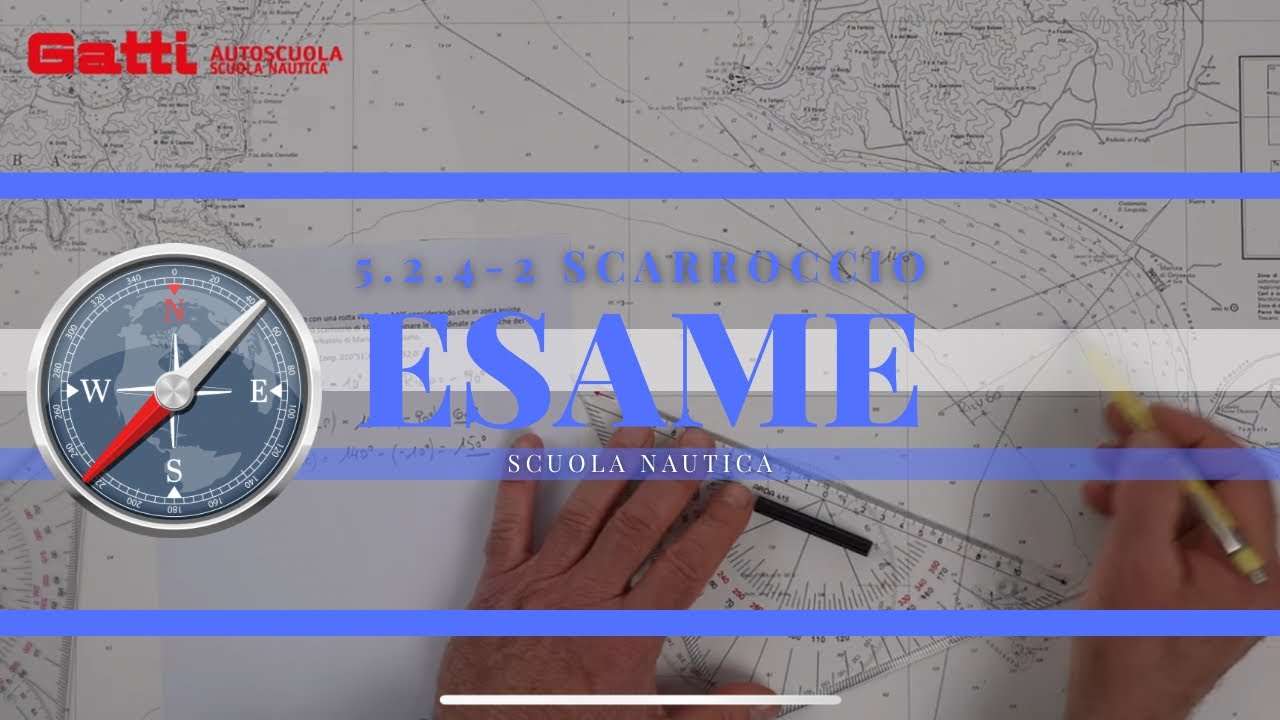 5.2.4-2 SCARROCCIO - ESAME PATENTE NAUTICA 2024 OLTRE LE 12 MIGLIA. NUOVO ESERCIZIO DI CARTEGGIO.